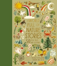 Cover A World Full of Nature Stories : 50 Folktales and Legends Volume 9