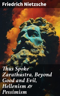 Cover Thus Spoke Zarathustra, Beyond Good and Evil, Hellenism & Pessimism