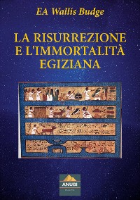 Cover La Risurrezione e l'Immortalità Egiziana