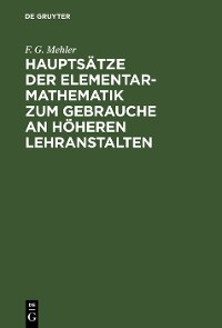 Cover Hauptsätze der Elementar-Mathematik zum Gebrauche an höheren Lehranstalten