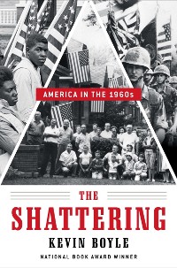 Cover The Shattering: America in the 1960s