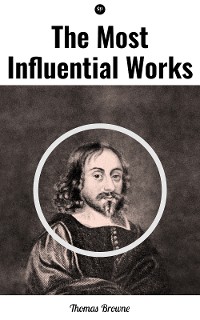 Cover The Most Influential Works by Sir Thomas Browne