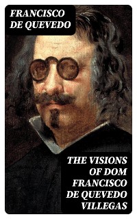 Cover The Visions of Dom Francisco de Quevedo Villegas
