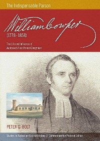 Cover William Cowper (1778-1858) The Indispensable Parson. The Life and Influence of Australia's First Parish Clergyman (Commemorative Pictorial)