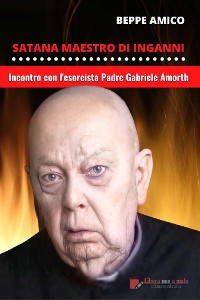 Cover Satana - Maestro d'inganni - Incontro con Padre Gabriele Amorth