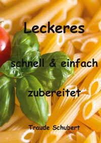 Cover Leckeres - einfach und schnell zubereitet