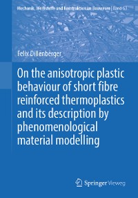 Cover On the anisotropic plastic behaviour of short fibre reinforced thermoplastics and its description by  phenomenological material modelling