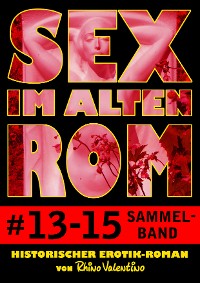 Cover Sex im alten Rom, Sammelband 13-15