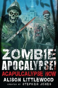 Cover Zombie Apocalypse! Acapulcalypse Now