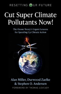 Cover Cut Super Climate Pollutants Now!