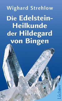 Cover Die Edelstein-Heilkunde der Hildegard von Bingen