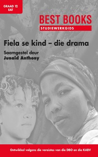 Cover Studiewerkgids: Fiela se kind - die drama Graad 12 Eerste Addisionele Taal