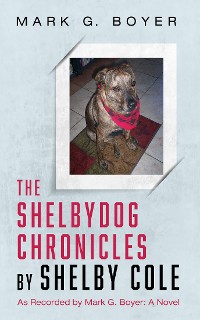 Cover The Shelbydog Chronicles by Shelby Cole