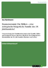 Cover Examensstunde: Die Millers – eine zeittypische bürgerliche Familie des 18. Jahrhunderts?