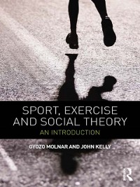 Cover Sport, Exercise and Social Theory