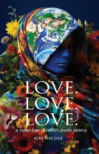 Cover Love. Love. Love.  a collection of mindfulness poetry