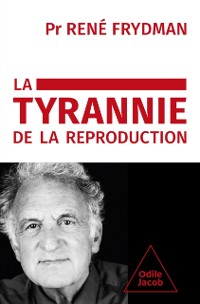 Cover La Tyrannie de la reproduction