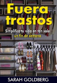 Cover Fuera Trastos: Simplifica Tu Vida En Tan Solo Un Fin De Semana