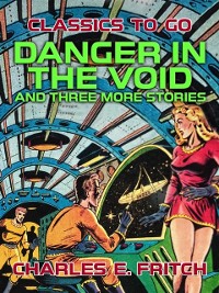Cover Danger in the Void and three more Stories