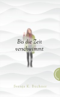 Cover Bis die Zeit verschwimmt