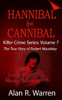 Cover Hannibal the Cannibal ; The True Story of Robert Maudsley
