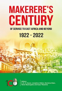 Cover Makerere’s Century of Service to East Africa and Beyond, 1922–2022