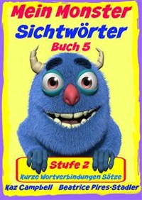 Cover Mein Monster - Sichtwörter - Stufe 2 Buch 5 - Kurze Wortverbindungen Sätze