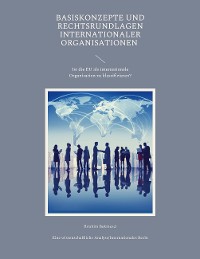 Cover Basiskonzepte und Rechtsrundlagen internationaler Organisationen