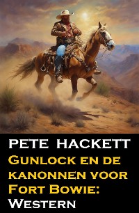 Cover Gunlock en de kanonnen voor Fort Bowie: Western