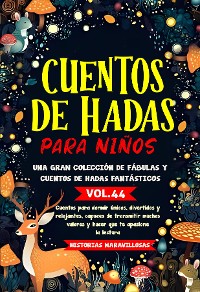 Cover Cuentos de hadas para niños.Una gran colección de fábulas y cuentos de hadas fantásticos. (Vol.44)