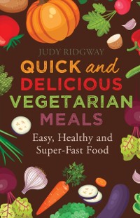 Cover Quick and Delicious Vegetarian Meals