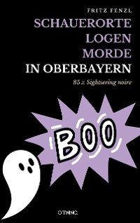 Cover Schauerorte – Logen – Morde in Oberbayern