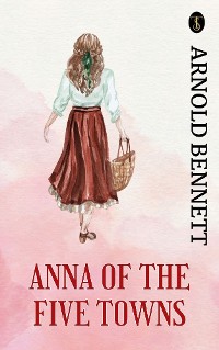 Cover Anna of the Five Towns