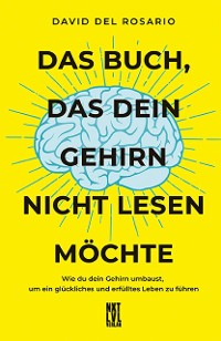 Cover Das Buch, das dein Gehirn nicht lesen möchte