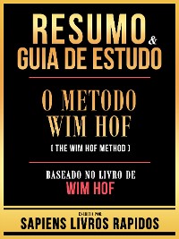 Cover Resumo & Guia De Estudo - O Metodo Wim Hof (The Wim Hof Method) - Baseado No Livro De Wim Hof