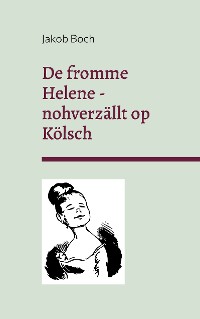 Cover De fromme Helene - nohverzällt op Kölsch