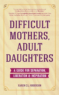 Cover Difficult Mothers, Adult Daughters