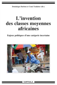 Cover L’invention des classes moyennes africaines