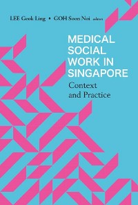 Cover Medical Social Work In Singapore: Context And Practice