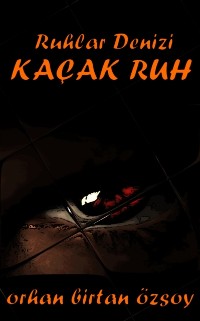 Cover Ruhlar Denizi: Kacak Ruh