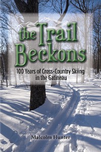 Cover The Trail Beckons 100 Years of Cross-Country Skiing in the Gatineau
