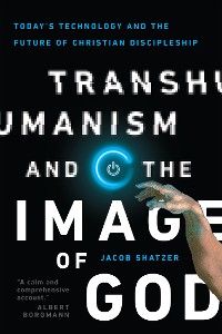 Cover Transhumanism and the Image of God