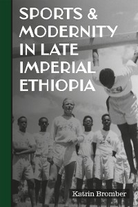 Cover Sports & Modernity in Late Imperial Ethiopia
