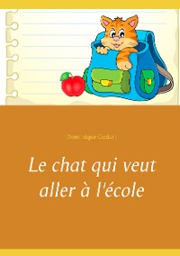 Cover Le chat qui veut aller à l'école