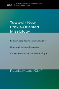 Cover Toward a New, Praxis-Oriented Missiology