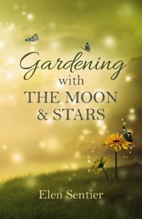 Cover Gardening with the Moon & Stars