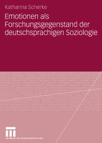 Cover Emotionen als Forschungsgegenstand der deutschsprachigen Soziologie