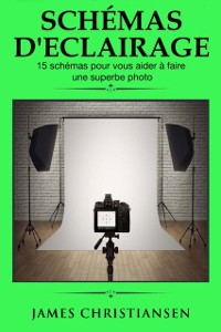 Cover Schémas d''éclairage 15 schémas pour vous aider à faire une superbe photo