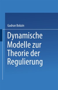 Cover Dynamische Modelle zur Theorie der Regulierung
