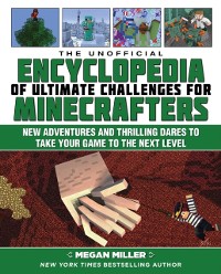 Cover Unofficial Encyclopedia of Ultimate Challenges for Minecrafters